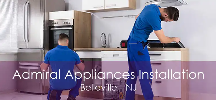 Admiral Appliances Installation Belleville - NJ