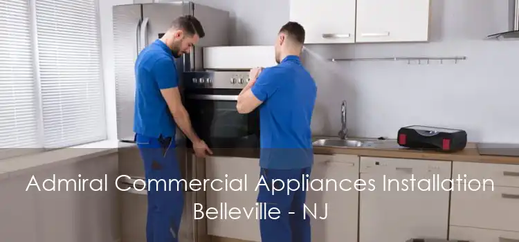 Admiral Commercial Appliances Installation Belleville - NJ