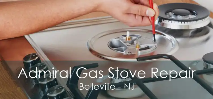 Admiral Gas Stove Repair Belleville - NJ