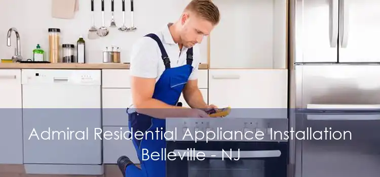 Admiral Residential Appliance Installation Belleville - NJ