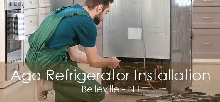 Aga Refrigerator Installation Belleville - NJ