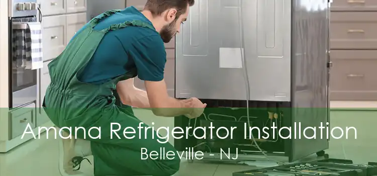 Amana Refrigerator Installation Belleville - NJ