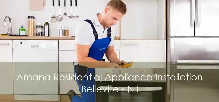 Amana Residential Appliance Installation Belleville - NJ