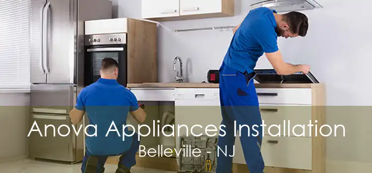 Anova Appliances Installation Belleville - NJ