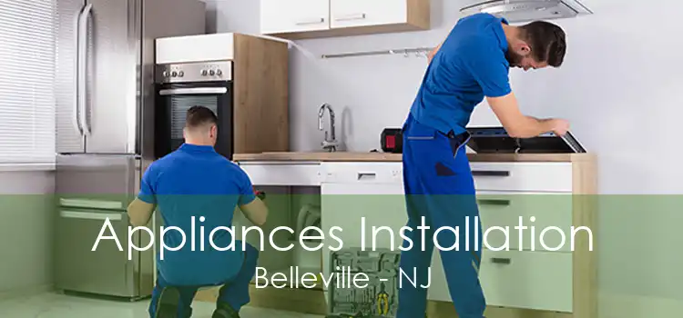 Appliances Installation Belleville - NJ