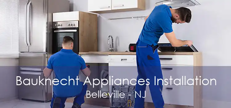 Bauknecht Appliances Installation Belleville - NJ