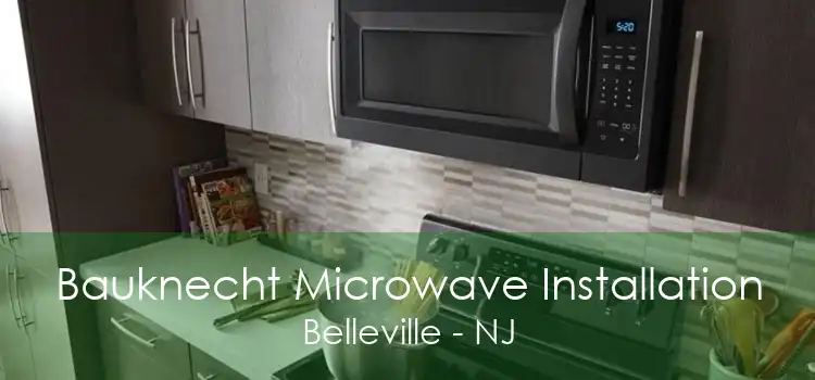 Bauknecht Microwave Installation Belleville - NJ