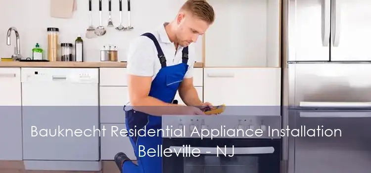 Bauknecht Residential Appliance Installation Belleville - NJ