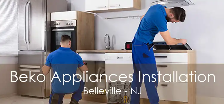 Beko Appliances Installation Belleville - NJ