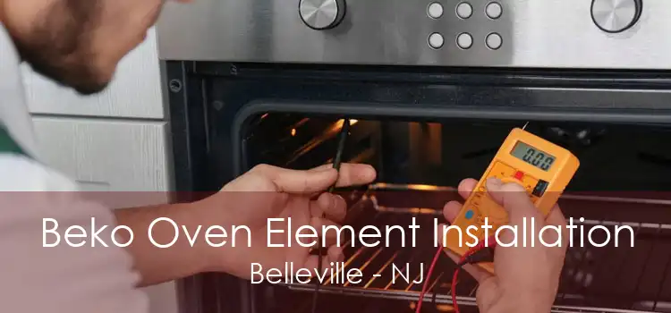 Beko Oven Element Installation Belleville - NJ