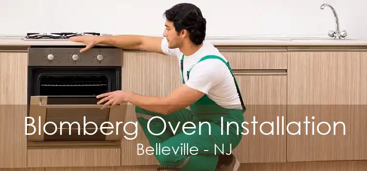 Blomberg Oven Installation Belleville - NJ