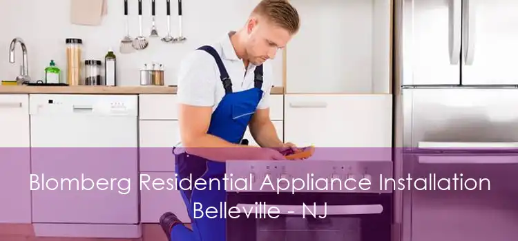 Blomberg Residential Appliance Installation Belleville - NJ