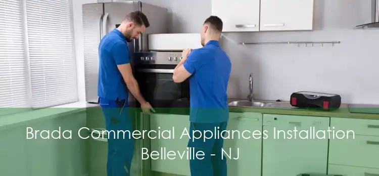 Brada Commercial Appliances Installation Belleville - NJ