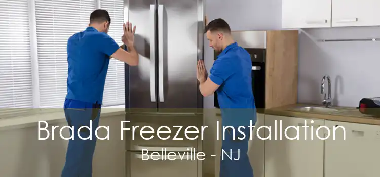 Brada Freezer Installation Belleville - NJ