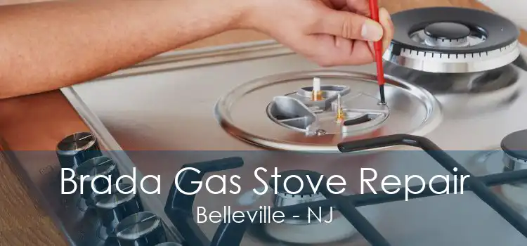 Brada Gas Stove Repair Belleville - NJ