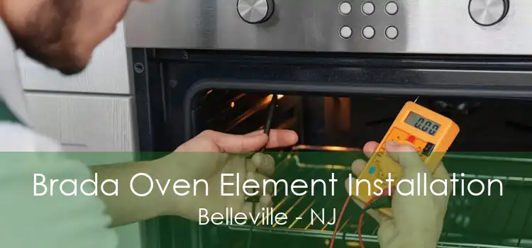 Brada Oven Element Installation Belleville - NJ