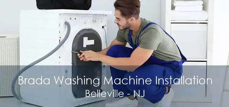 Brada Washing Machine Installation Belleville - NJ