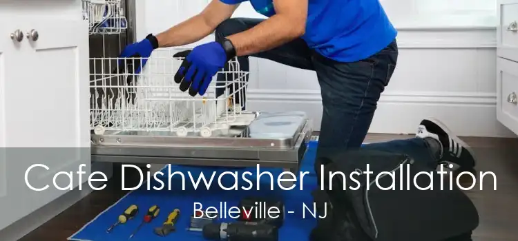 Cafe Dishwasher Installation Belleville - NJ