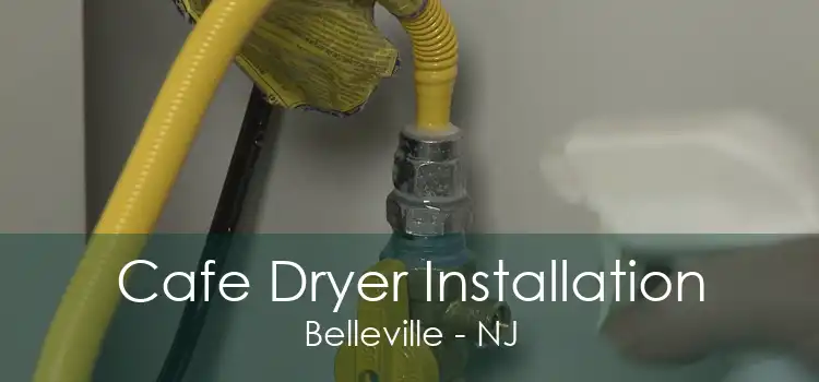 Cafe Dryer Installation Belleville - NJ