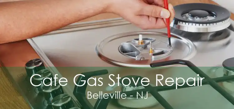 Cafe Gas Stove Repair Belleville - NJ