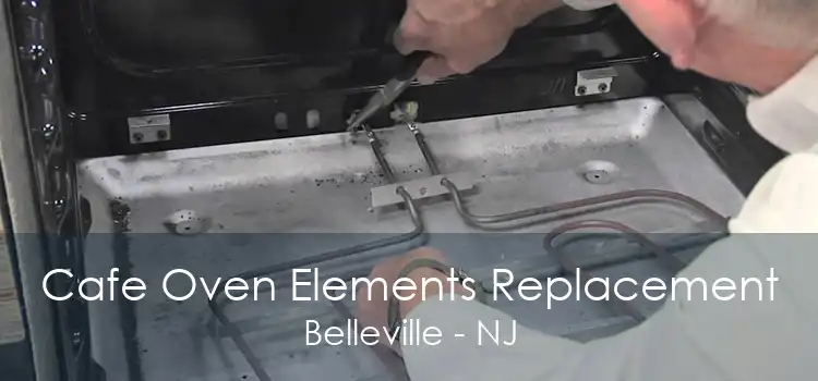 Cafe Oven Elements Replacement Belleville - NJ