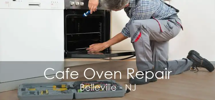 Cafe Oven Repair Belleville - NJ