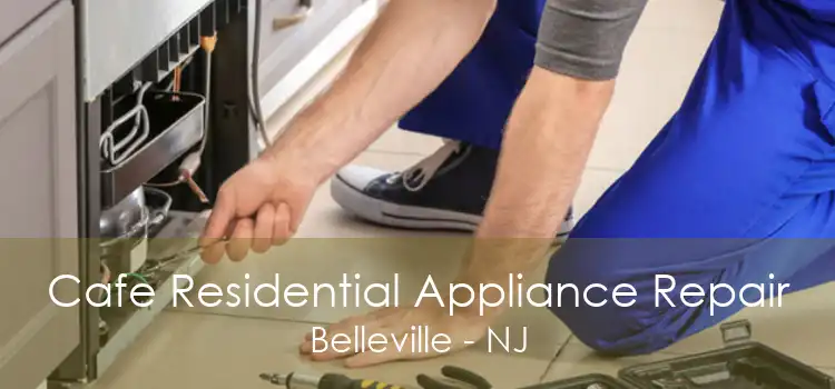 Cafe Residential Appliance Repair Belleville - NJ