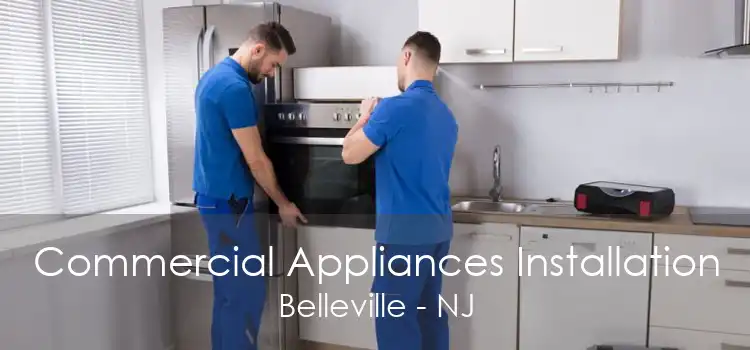 Commercial Appliances Installation Belleville - NJ