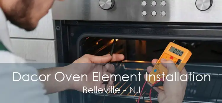 Dacor Oven Element Installation Belleville - NJ