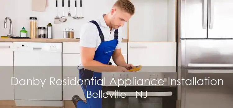 Danby Residential Appliance Installation Belleville - NJ