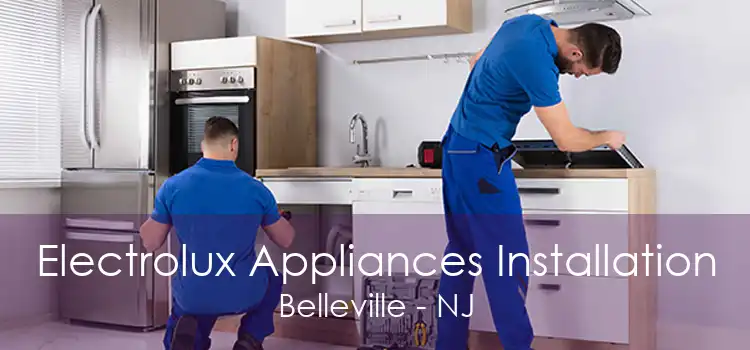 Electrolux Appliances Installation Belleville - NJ