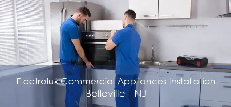 Electrolux Commercial Appliances Installation Belleville - NJ