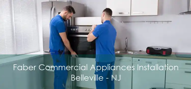 Faber Commercial Appliances Installation Belleville - NJ