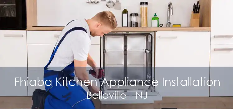 Fhiaba Kitchen Appliance Installation Belleville - NJ