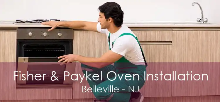 Fisher & Paykel Oven Installation Belleville - NJ