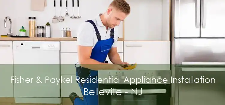 Fisher & Paykel Residential Appliance Installation Belleville - NJ