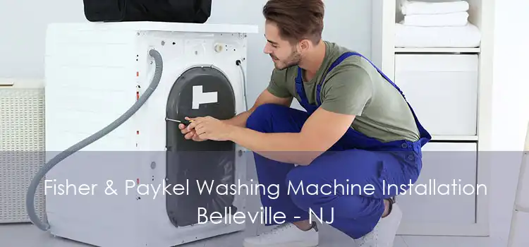 Fisher & Paykel Washing Machine Installation Belleville - NJ