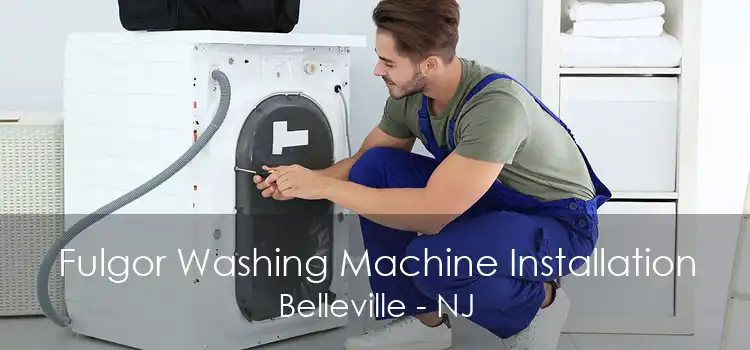 Fulgor Washing Machine Installation Belleville - NJ