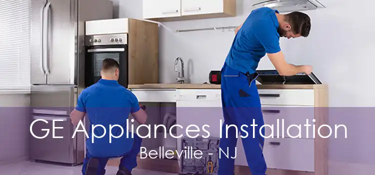 GE Appliances Installation Belleville - NJ