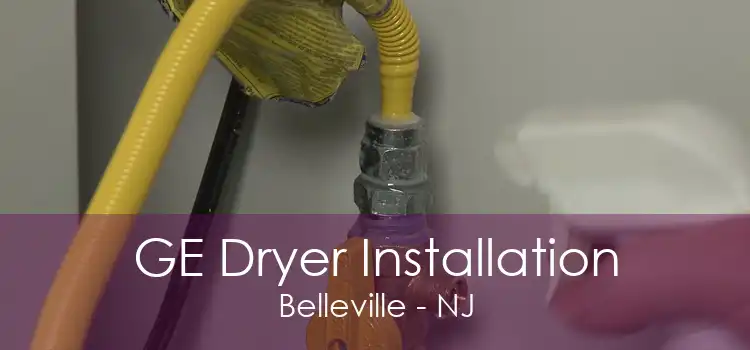 GE Dryer Installation Belleville - NJ