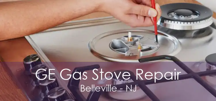 GE Gas Stove Repair Belleville - NJ