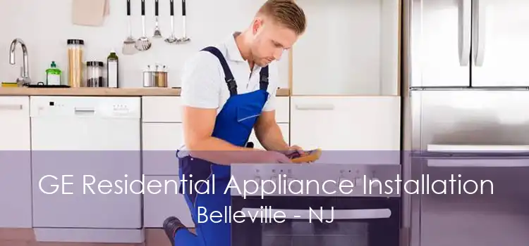 GE Residential Appliance Installation Belleville - NJ