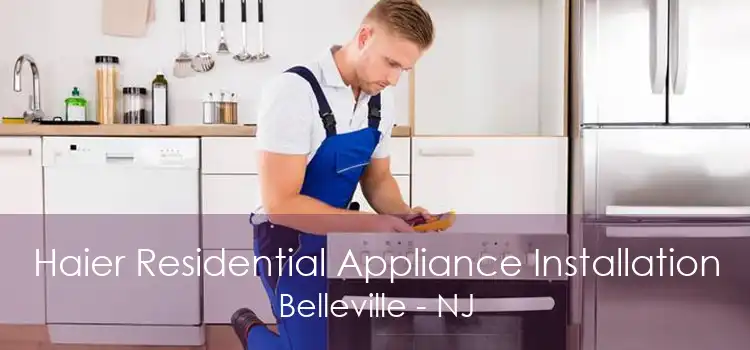 Haier Residential Appliance Installation Belleville - NJ