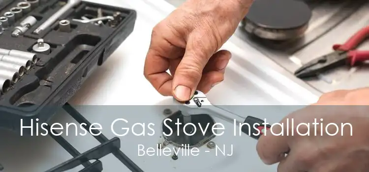 Hisense Gas Stove Installation Belleville - NJ