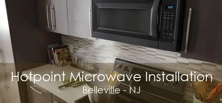 Hotpoint Microwave Installation Belleville - NJ