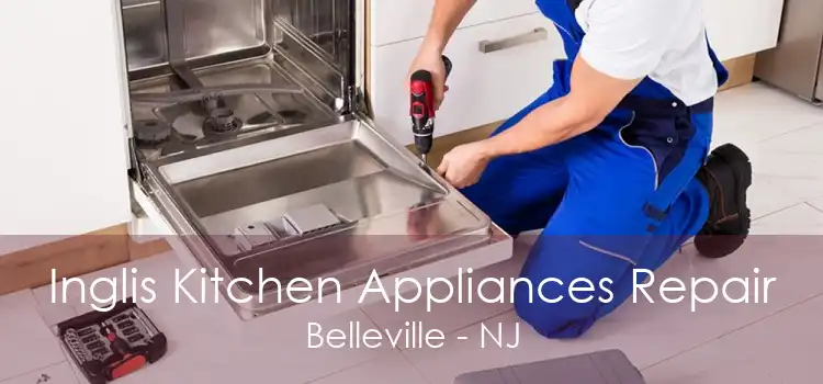 Inglis Kitchen Appliances Repair Belleville - NJ