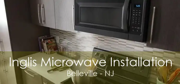 Inglis Microwave Installation Belleville - NJ