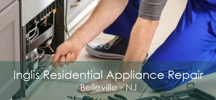 Inglis Residential Appliance Repair Belleville - NJ