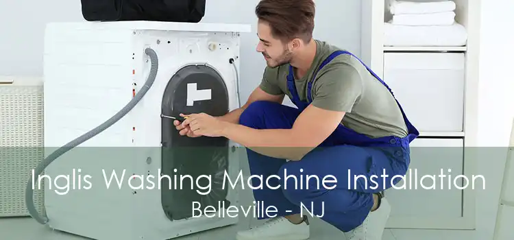 Inglis Washing Machine Installation Belleville - NJ