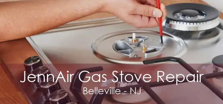 JennAir Gas Stove Repair Belleville - NJ